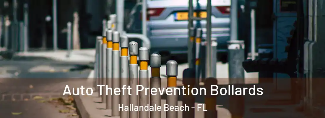 Auto Theft Prevention Bollards Hallandale Beach - FL