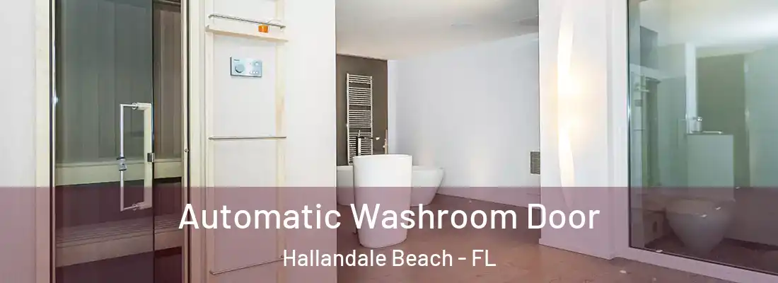  Automatic Washroom Door Hallandale Beach - FL