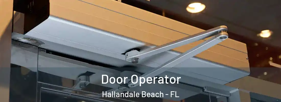  Door Operator Hallandale Beach - FL