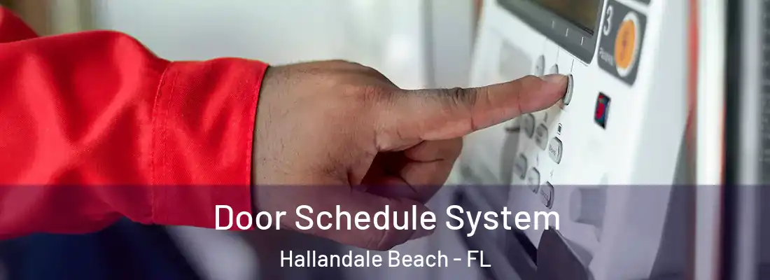  Door Schedule System Hallandale Beach - FL