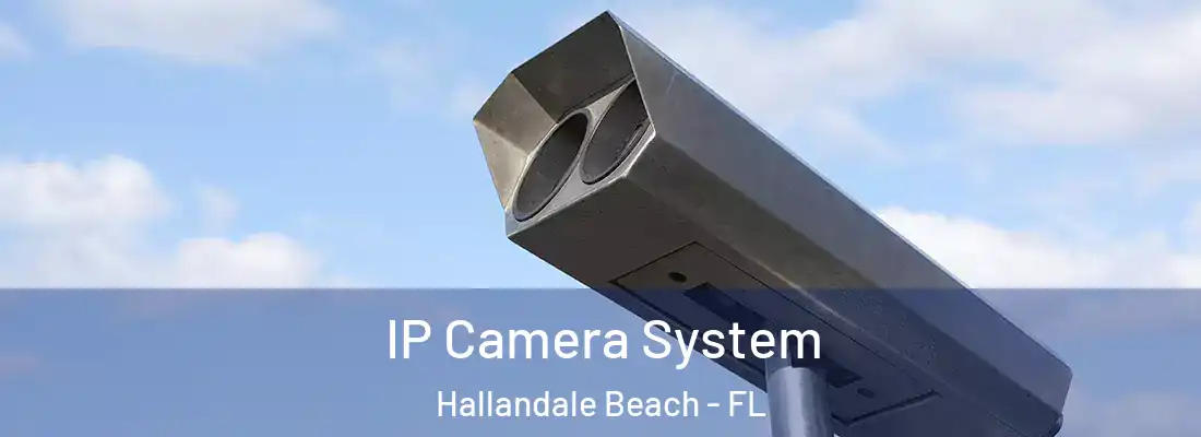  IP Camera System Hallandale Beach - FL