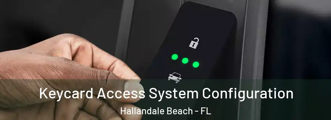  Keycard Access System Configuration Hallandale Beach - FL
