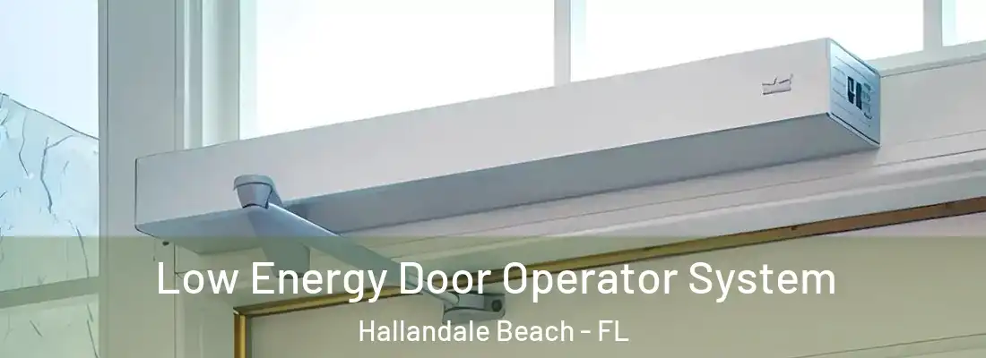 Low Energy Door Operator System Hallandale Beach - FL