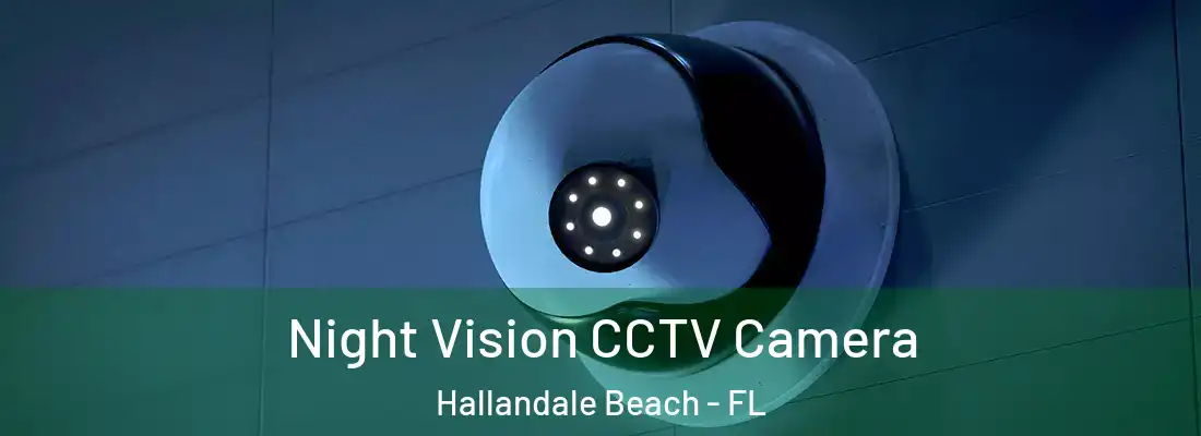  Night Vision CCTV Camera Hallandale Beach - FL