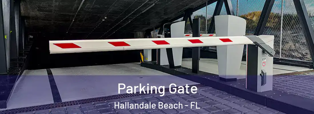 Parking Gate Hallandale Beach - FL