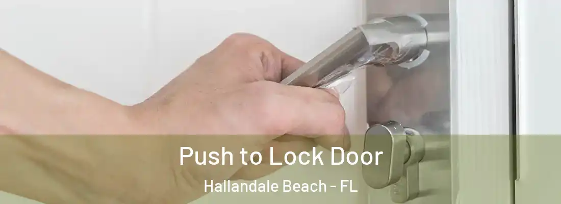 Push to Lock Door Hallandale Beach - FL