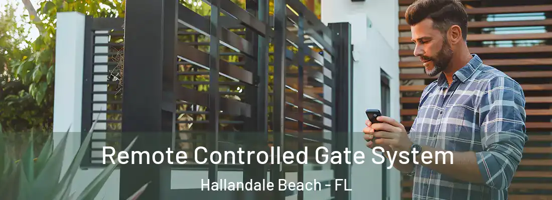 Remote Controlled Gate System Hallandale Beach - FL