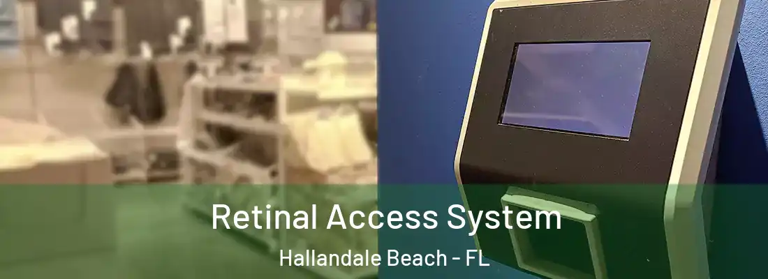 Retinal Access System Hallandale Beach - FL