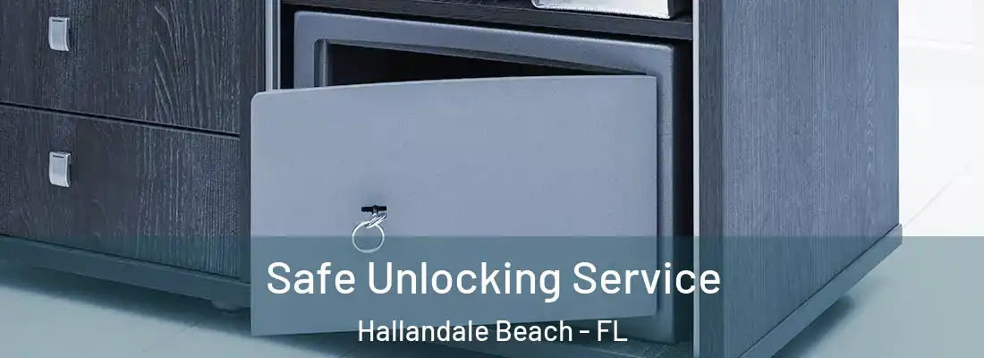  Safe Unlocking Service Hallandale Beach - FL