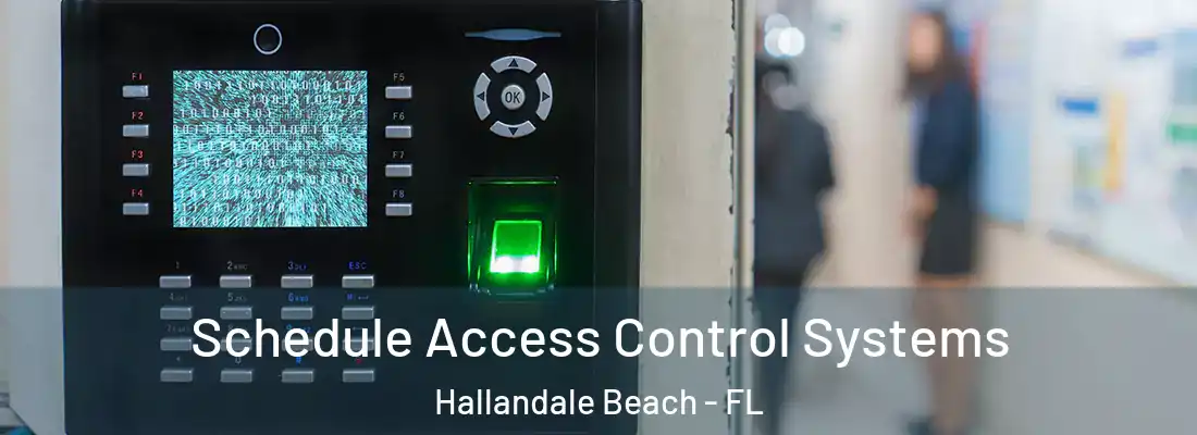  Schedule Access Control Systems Hallandale Beach - FL