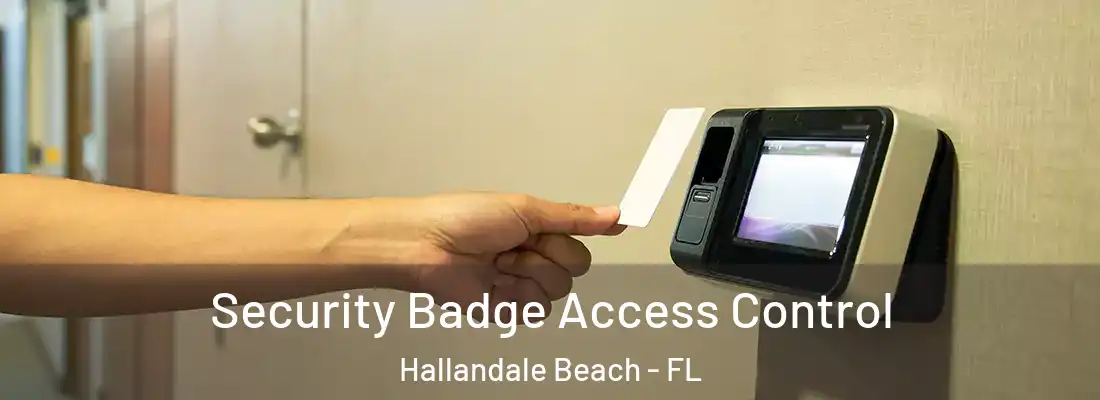 Security Badge Access Control Hallandale Beach - FL