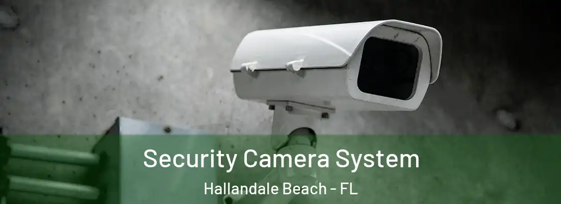 Security Camera System Hallandale Beach - FL